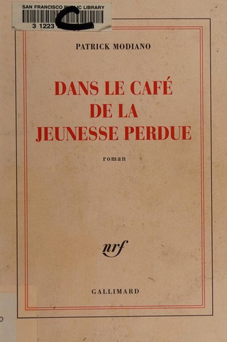 Patrick Modiano: Dans le café de la jeunesse perdue (French language, 2007, Gallimard)