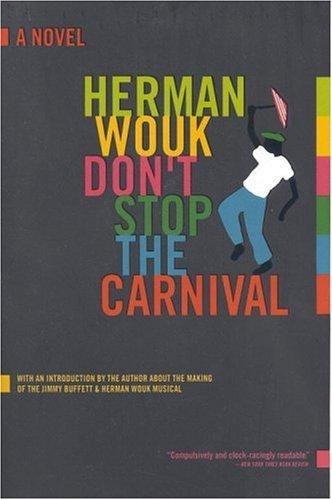 Herman Wouk: Don't stop the carnival (1992, Little, Brown and Co.)