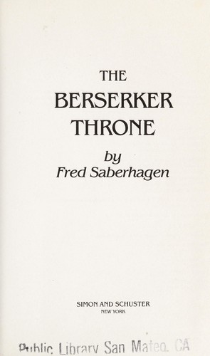 Fred Saberhagen: The berserker throne (1985, Simon and Schuster)