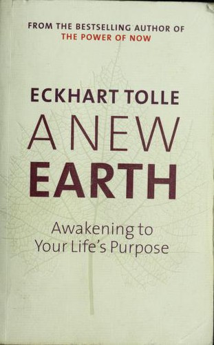 Eckhart Tolle, Eckart Tolle: A New Earth (Paperback, 2005, Michael Joseph Ltd/Penguin)