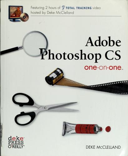 Deke McClelland: Adobe Photoshop CS one-on-one (2004, Deke Press, in association with O'Reilly Media)
