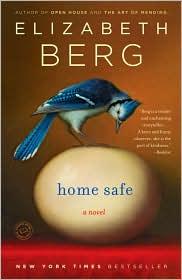 Elizabeth Berg: Home safe (Paperback, 2009, Ballantine Books Trade Paperbacks)