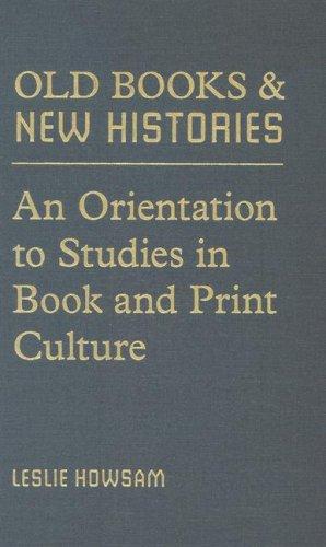 Leslie Howsam: Old Books and New Histories (Hardcover, 2006, University of Toronto Press)
