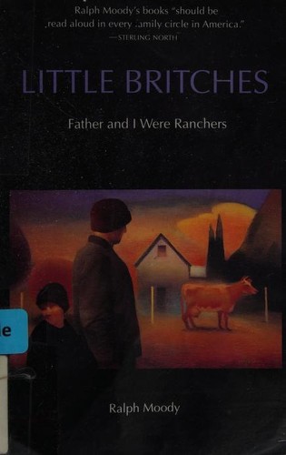 Ralph Moody: Little Britches (1991, University of Nebraska Press)