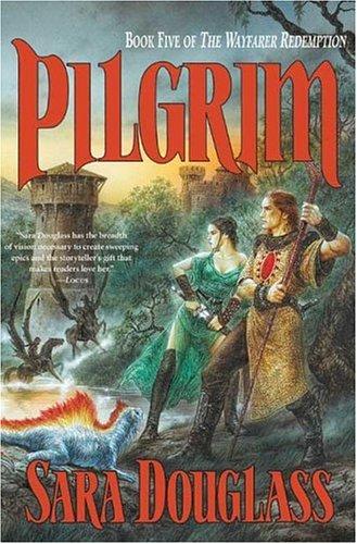 Sara Douglass: Pilgrim (Hardcover, 2005, Tor Books)