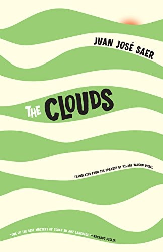 Juan José Saer, Hilary Vaughn Dobel: The Clouds (Paperback, 2016, Open Letter)