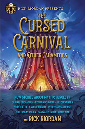 The Cursed Carnival and Other Calamities (Hardcover, 2021, Rick Riordan Presents)