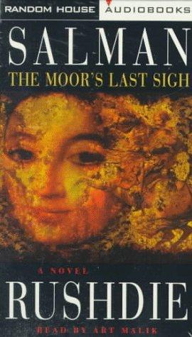 Salman Rushdie: The Moor's Last Sigh (AudiobookFormat, 1996, Random House Audio)