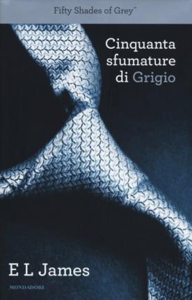 E. L. James, E. L. James, E L James, E.l. James: Cinquanta sfumature di grigio (Italian language, 2015)