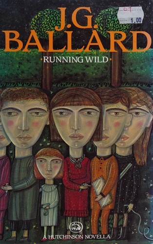 J. G. Ballard: Running wild (1988, Hutchinson)