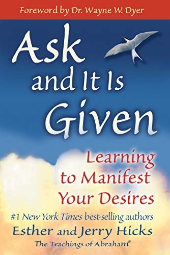 Ask and it is Given (Paperback, 2009, Brand: Hay House, Hay House)