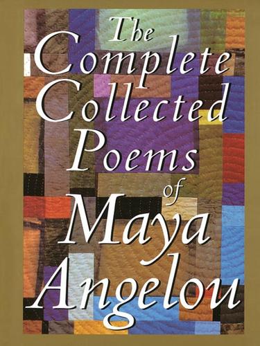 The Complete Collected Poems of Maya Angelou (EBook, 2009, Random House Publishing Group)