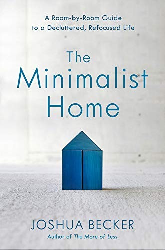 Joshua Becker: The Minimalist Home (Paperback, WaterBrook)