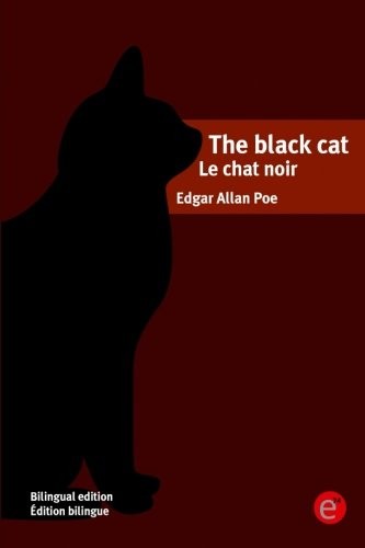 Edgar Allan Poe: The black cat/Le chat noir (Paperback, 2016, CreateSpace Independent Publishing Platform)