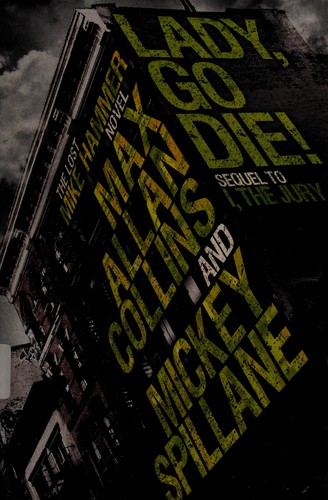 Mickey Spillane: Lady, go die! (2012, Titan Books)