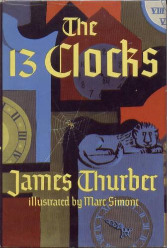 James Thurber: The 13 Clocks (Hardcover, 1950, Simon & Schuster)