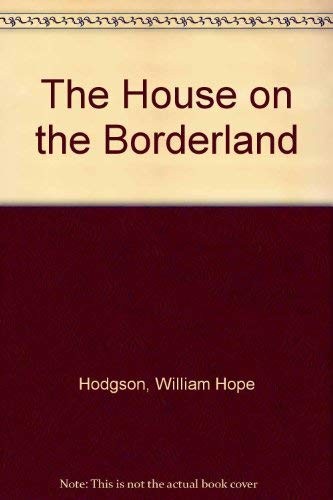 William Hope Hodgson: The house on the borderland ... (1976, Hyperion Press)