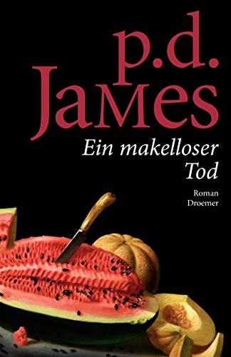 P. D. James: Ein makelloser Tod (Hardcover, German language, 2009, Droemer Knaur)
