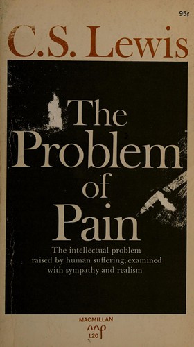 C. S. Lewis: The problem of pain (1966, Macmillan)