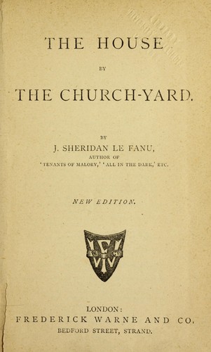 Joseph Sheridan Le Fanu: The house by the church-yard (1870, Frederick Warne)