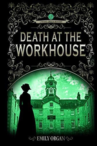 Emily Organ: Death at the Workhouse (Hardcover, 2021, Emily Organ)