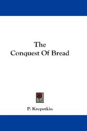 The Conquest Of Bread (2007, Kessinger Publishing, LLC)