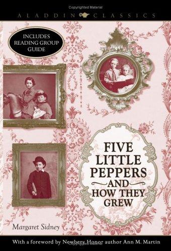 Margaret Sidney: Five Little Peppers and How They Grew (Aladdin Classics) (Paperback, 2006, Aladdin)