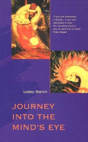 Lesley Blanch: Journey Into The Mind's Eye (Paperback, 2004, Elan Press)