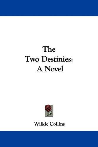The Two Destinies (Paperback, 2007, Kessinger Publishing, LLC)