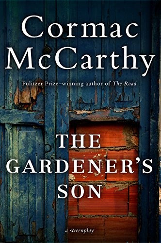 Cormac McCarthy: Gardener's Son (Paperback, 2014, Ecco)