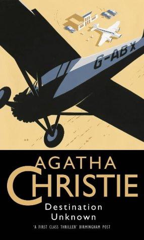 Agatha Christie: Destination Unknown (Hardcover, 1977, Collins for the Crime Club)