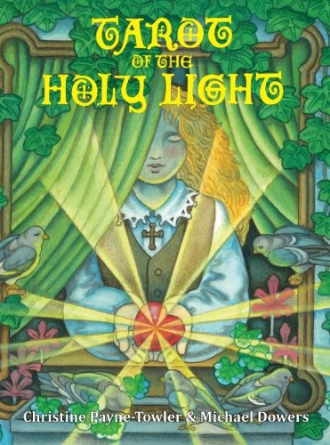 Christine Payne-Towler, Michael Dowers: Tarot of the Holy Light (Paperback, Noreah Press)