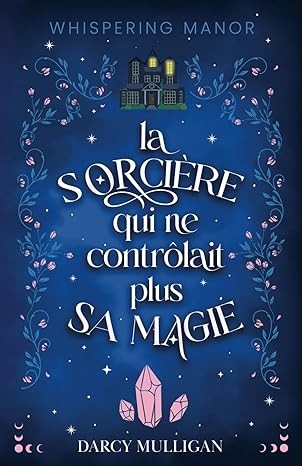 La sorcière qui ne contrôlait plus sa magie (2024, Auto-édition)