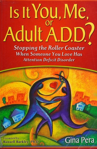 Is it you, me, or adult A.D.D.? (2008, 1201 Alarm Press)