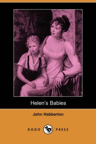 John Habberton: Helen's Babies (Dodo Press) (Paperback, 2007, Dodo Press)