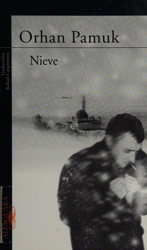 Orhan Pamuk: Nieve (Paperback, Spanish language, 2006, Alfaguara)