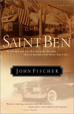 John Fischer: Saint Ben (2001, Bethany House)