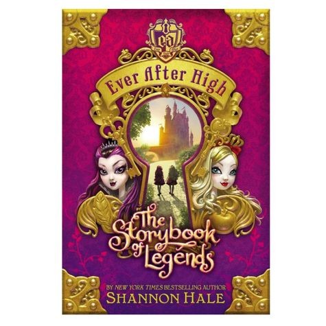 Shannon Hale: Ever After High: The Storybook of Legends (Hardcover, 2013, Little, Brown and Company)