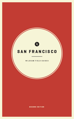 Lisa Congdon, Taylor Bruce: Wildsam Field Guides : San Francisco (2021, Arcadia Publishing)