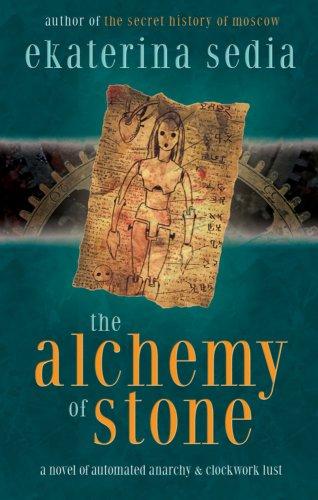 The Alchemy Of Stone (Paperback, 2008, Prime Books)
