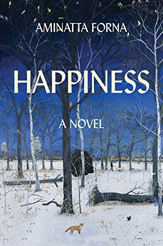 Aminatta Forna: Happiness (Paperback, 2019, Grove Press)