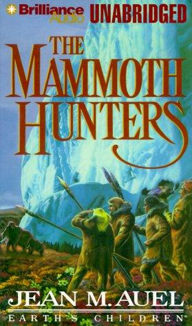 Jean M. Auel: The Mammoth Hunters (AudiobookFormat, 1999, Brilliance Audio Unabridged)