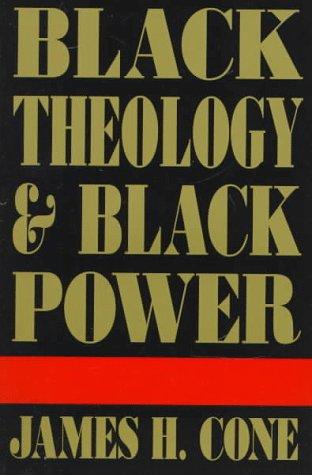 James H. Cone: Black theology and black power (1997, Orbis Books)