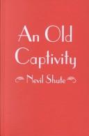 Nevil Shute: An Old Captivity (Hardcover, 1988, Amereon Limited)