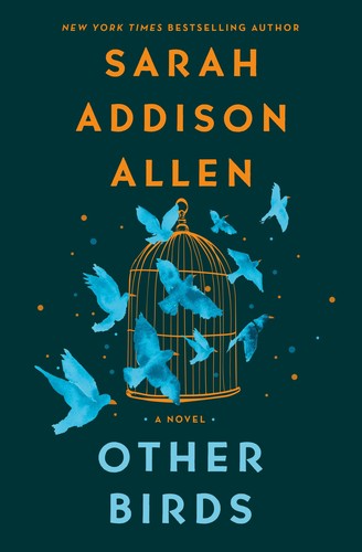 Sarah Addison Allen: Other Birds (2022, St. Martin's Press)