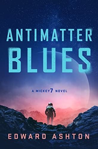 Antimatter Blues (2023, St. Martin's Press)