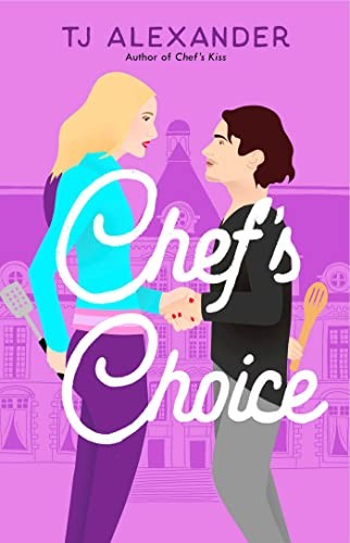 T. J. Alexander: Chef's Choice (2023, Atria/Emily Bestler Books)