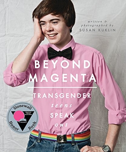 Beyond Magenta: Transgender Teens Speak Out (2015, Candlewick)