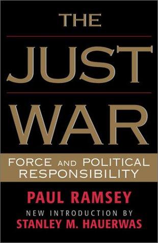 Stanley Hauerwas, Paul Ramsey: The Just War (Paperback, Rowman & Littlefield Publishers, Inc.)