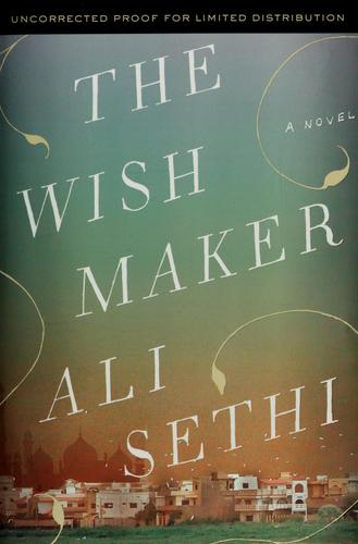Ali Sethi: The wish maker (2009, Riverehead Books)